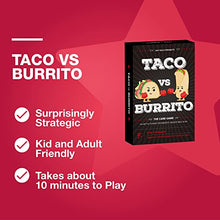 Load image into Gallery viewer, Taco vs Burrito - The Strategic Family Friendly Card Game
