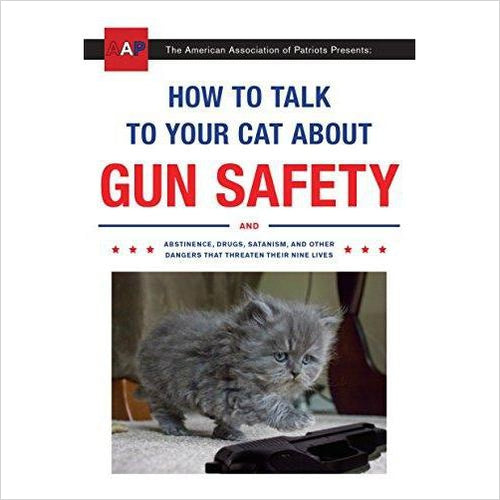 How to Talk to Your Cat About Gun Safety - Gifteee Unique & Unusual gifts, Cool gift ideas