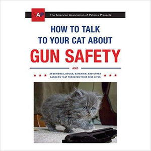 How to Talk to Your Cat About Gun Safety - Gifteee. Find cool & unique gifts for men, women and kids