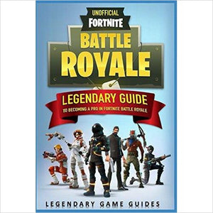 Fortnite: The Legendary Guide to becoming a Pro in Fortnite Battle Royale - Gifteee. Find cool & unique gifts for men, women and kids