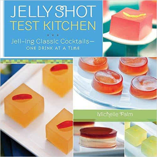 Jelly Shot Test Kitchen: Jell-ing Classic Cocktails-One Drink at a Time - Gifteee Unique & Unusual gifts, Cool gift ideas