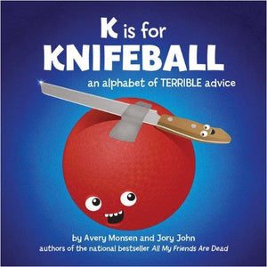 K is for Knifeball: An Alphabet of Terrible Advice - Gifteee. Find cool & unique gifts for men, women and kids