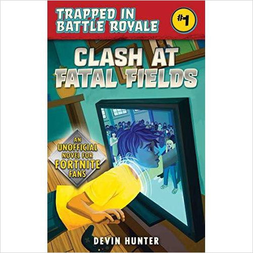 Clash At Fatal Fields: An Unofficial Fortnite Adventure Novel (Trapped In Battle Royale) - Gifteee Unique & Unusual gifts, Cool gift ideas