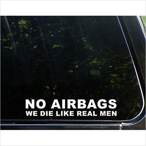 NO AIRBAGS We Die Like Real Men - Gifteee Unique & Unusual gifts, Cool gift ideas