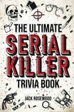 Load image into Gallery viewer, The Ultimate Serial Killer Trivia Book
