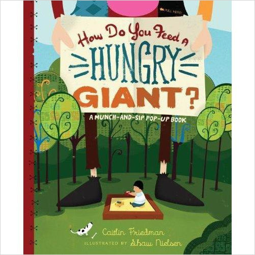 How Do You Feed a Hungry Giant? (Pop Up Book Version) - Gifteee Unique & Unusual gifts, Cool gift ideas