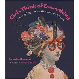 Girls Think of Everything: Stories of Ingenious Inventions by Women - Gifteee. Find cool & unique gifts for men, women and kids