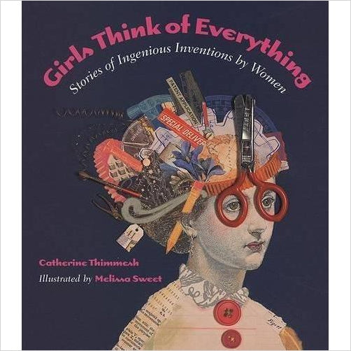 Girls Think of Everything: Stories of Ingenious Inventions by Women - Gifteee Unique & Unusual gifts, Cool gift ideas