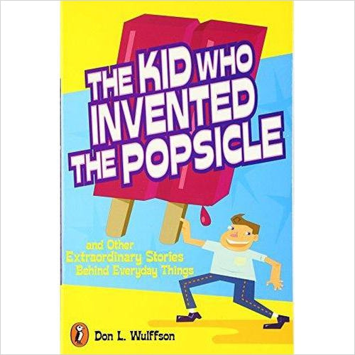 The Kid Who Invented the Popsicle: And Other Surprising Stories about Inventions - Gifteee Unique & Unusual gifts, Cool gift ideas