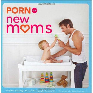 Porn for New Moms - Gifteee. Find cool & unique gifts for men, women and kids