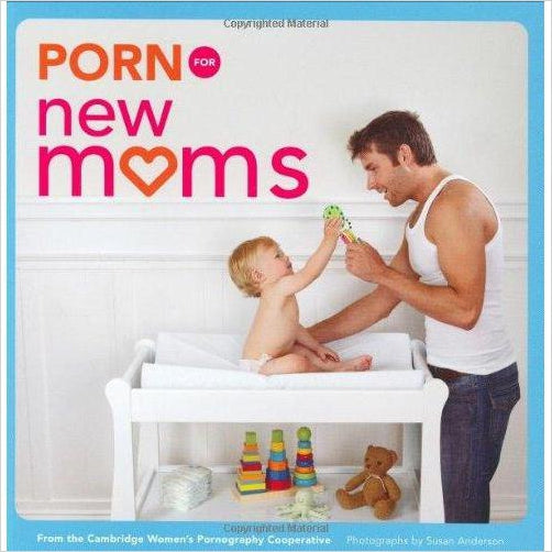 Porn for New Moms - Gifteee Unique & Unusual gifts, Cool gift ideas