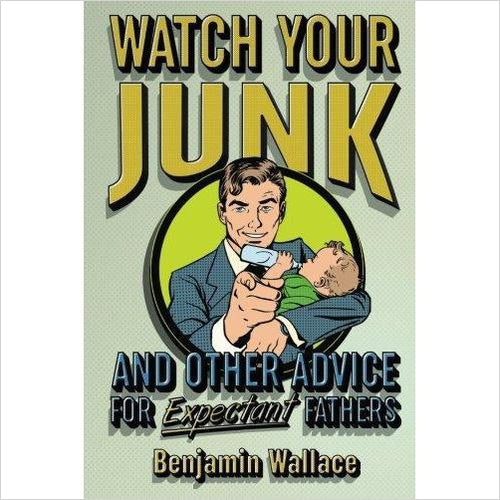 Watch Your Junk and Other Advice for Expectant Fathers - Gifteee Unique & Unusual gifts, Cool gift ideas