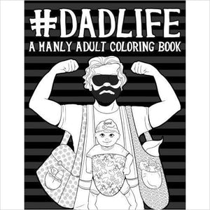 Dad Life: A Manly Adult Coloring Book - Gifteee. Find cool & unique gifts for men, women and kids