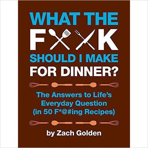 What the F*@# Should I Make for Dinner? - Gifteee. Find cool & unique gifts for men, women and kids