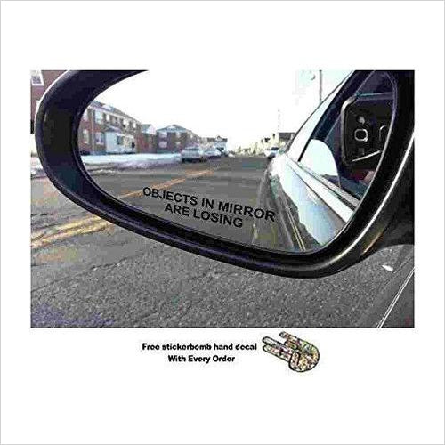 Objects in Mirror are Losing Decal - Gifteee Unique & Unusual gifts, Cool gift ideas