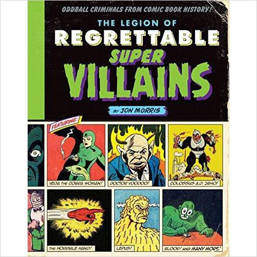 The Legion of Regrettable Supervillains: Oddball Criminals from Comic Book History - Gifteee. Find cool & unique gifts for men, women and kids