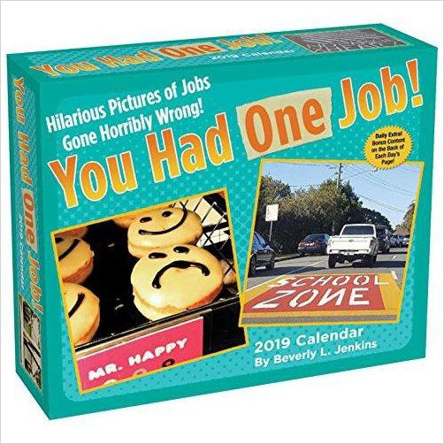 You Had One Job 2019 Day-to-Day Calendar - Gifteee Unique & Unusual gifts, Cool gift ideas