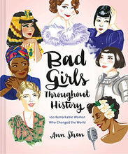 Load image into Gallery viewer, Bad Girls Throughout History: 100 Remarkable Women Who Changed the World - Gifteee. Find cool &amp; unique gifts for men, women and kids
