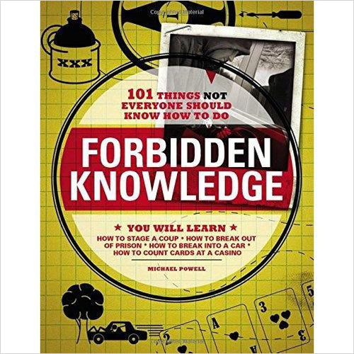 Forbidden Knowledge: 101 Things NOT Everyone Should Know How to Do - Gifteee Unique & Unusual gifts, Cool gift ideas