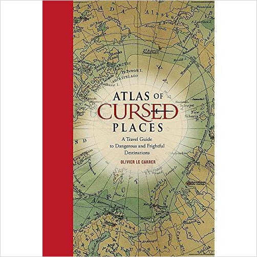 Atlas of Cursed Places: A Travel Guide to Dangerous and Frightful Destinations - Gifteee Unique & Unusual gifts, Cool gift ideas