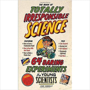 The Book of Totally Irresponsible Science: 64 Daring Experiments for Young Scientists - Gifteee. Find cool & unique gifts for men, women and kids