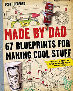 Made by Dad: 67 Blueprints for Making Cool Stuff - Gifteee Unique & Unusual gifts, Cool gift ideas