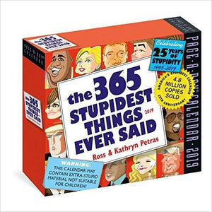365 Stupidest Things Ever Said Page-A-Day Calendar 2019 - Gifteee. Find cool & unique gifts for men, women and kids