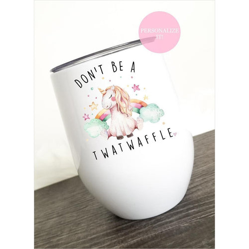 Don't Be A Twat Waffle Stainless Steel Unicorn Wine Tumbler - Gifteee. Find cool & unique gifts for men, women and kids