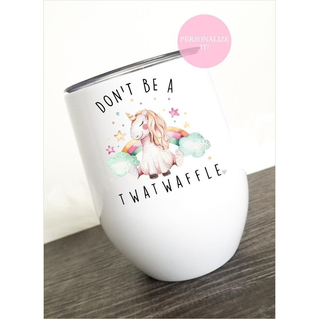 Don't Be A Twat Waffle Stainless Steel Unicorn Wine Tumbler - Gifteee Unique & Unusual gifts, Cool gift ideas